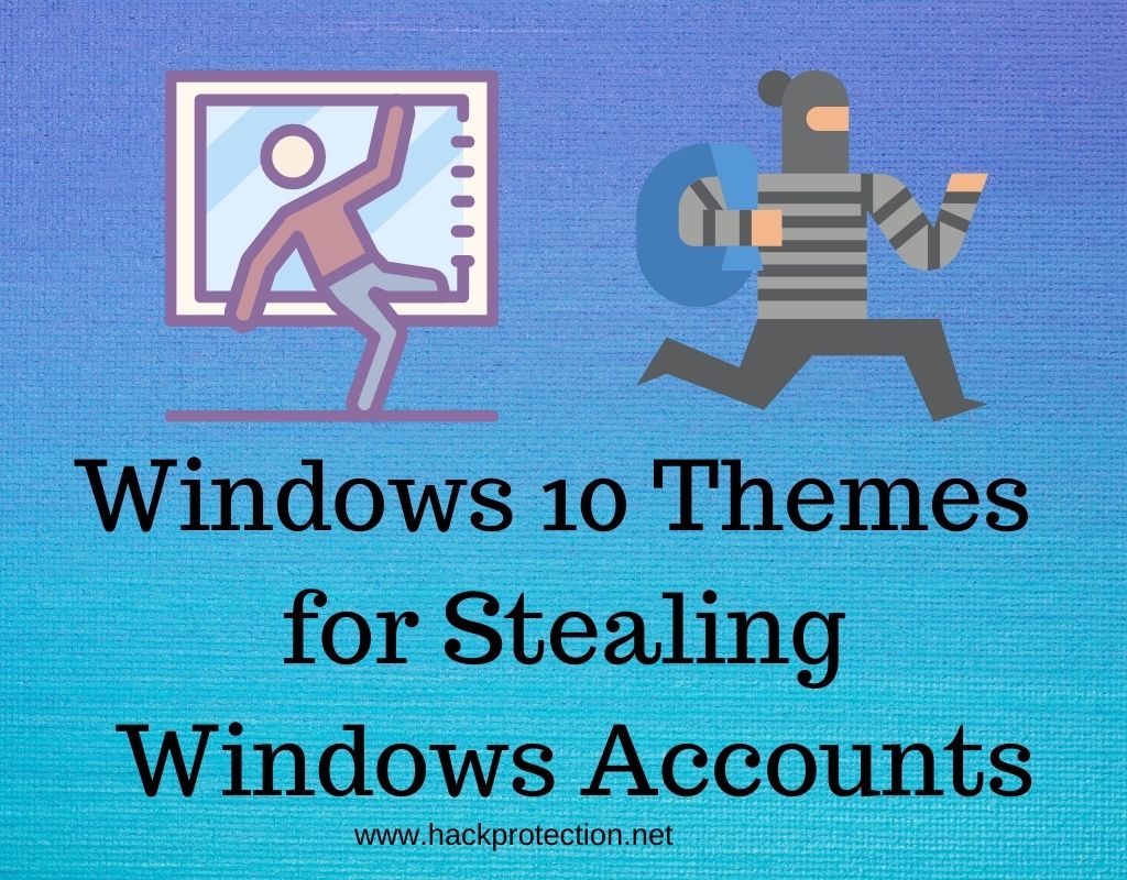 Windows 10 Themes for Stealing Windows Accounts